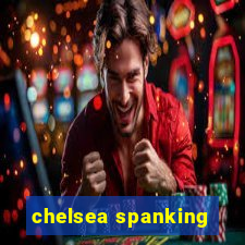 chelsea spanking